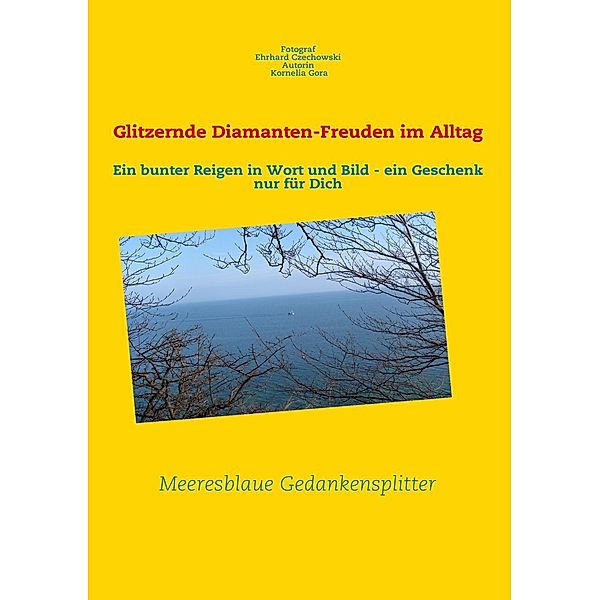 Glitzernde Diamanten-Freuden im Alltag, Ehrhard Czechowski, Kornelia - Liane Gora