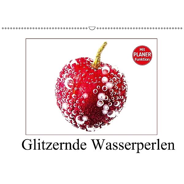 Glitzernde Wasserperlen (Wandkalender 2018 DIN A2 quer), Nina Schwarze