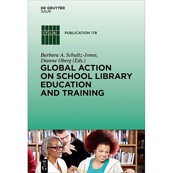 Global Action on School Library Education and Training / IFLA Publications Bd.178