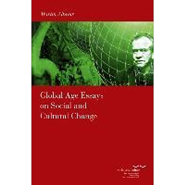 Global Age Essays on Social and Cultural Change, Martin Albrow