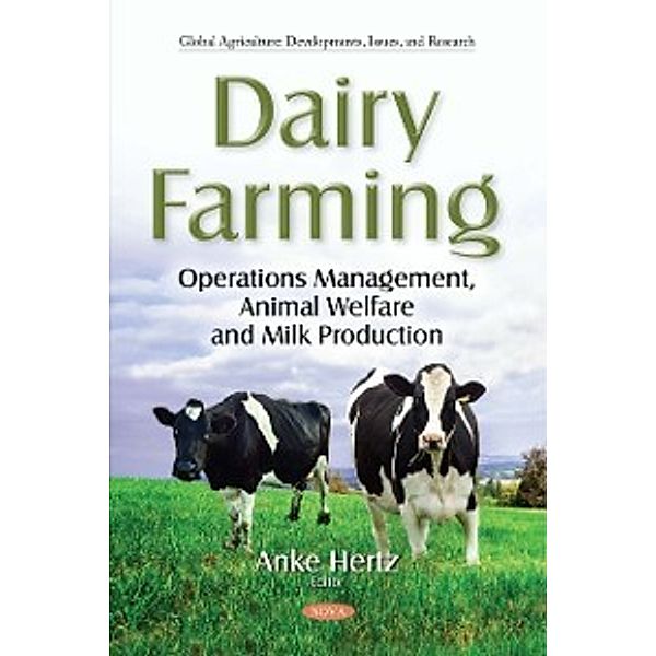 Global Agriculture: Developments, Issues, and Research: Dairy Farming: Operations Management, Animal Welfare and Milk Production