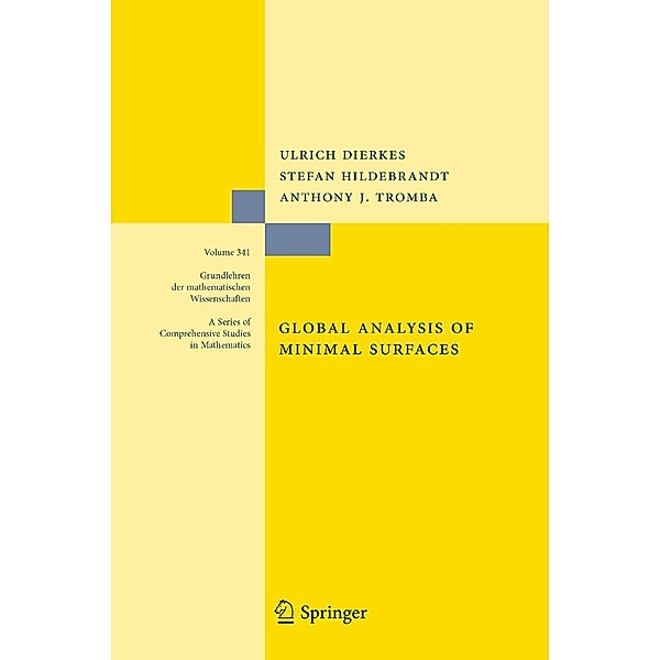 Global Analysis of Minimal Surfaces / Grundlehren der mathematischen Wissenschaften Bd.341, Ulrich Dierkes, Stefan Hildebrandt, Anthony Tromba
