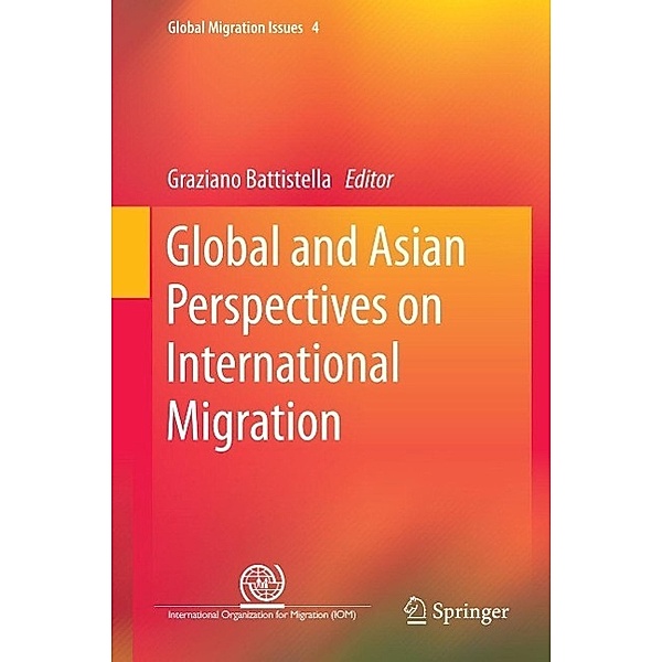 Global and Asian Perspectives on International Migration / Global Migration Issues Bd.4