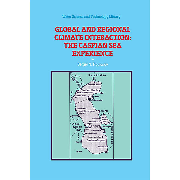 Global and Regional Climate Interaction: The Caspian Sea Experience, S. Rodionov