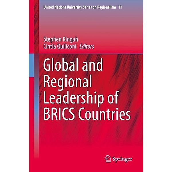 Global and Regional Leadership of BRICS Countries / United Nations University Series on Regionalism Bd.11