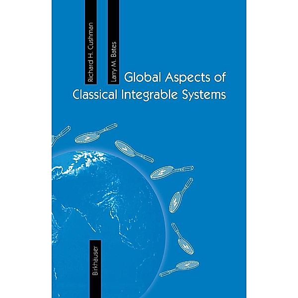 Global Aspects of Classical Integrable Systems, Richard H. Cushman, Larry M. Bates