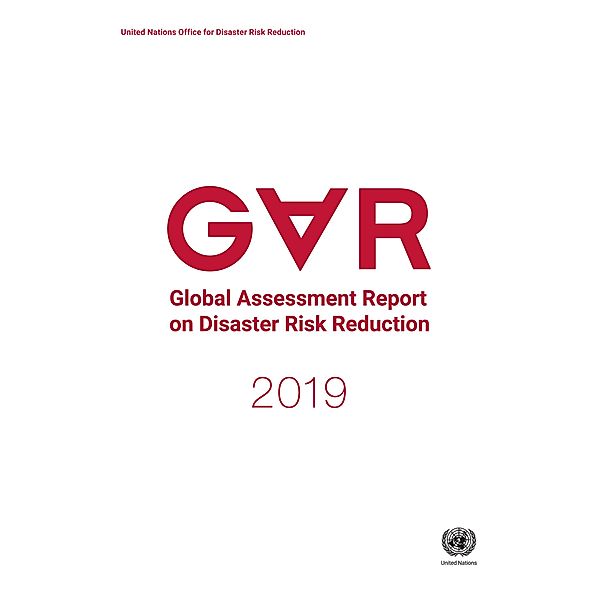 Global Assessment Report on Disaster Risk Reduction 2019 / ISSN