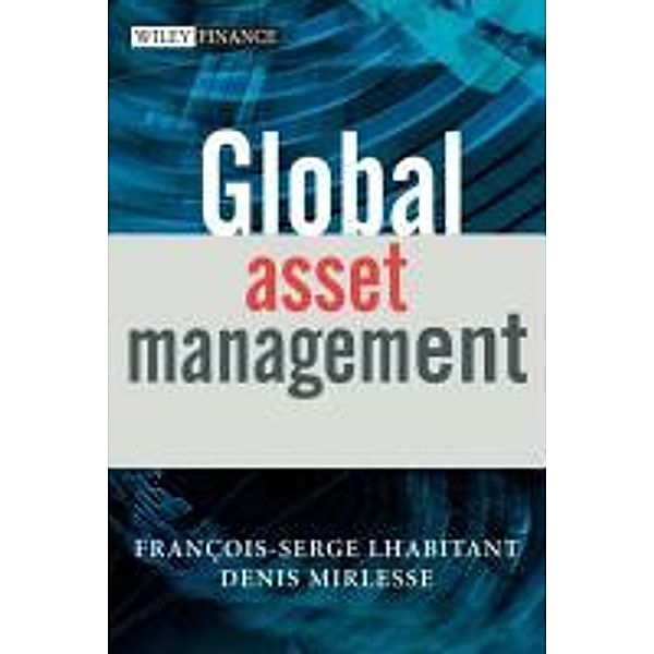 Global Asset Management, Francois-Serge Lhabitant, Denis Mirlesse