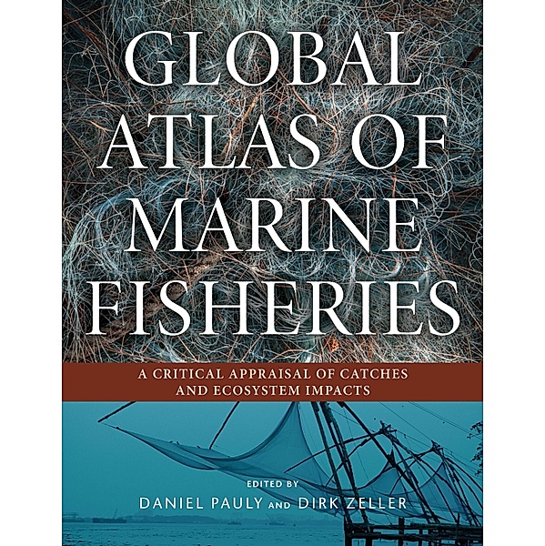Global Atlas of Marine Fisheries, Daniel Pauly