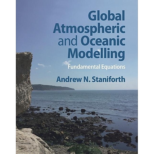 Global Atmospheric and Oceanic Modelling, Andrew N. Staniforth