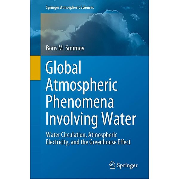 Global Atmospheric Phenomena Involving Water / Springer Atmospheric Sciences, Boris M. Smirnov