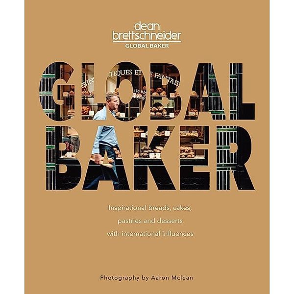 Global Baker, Dean Brettschneider