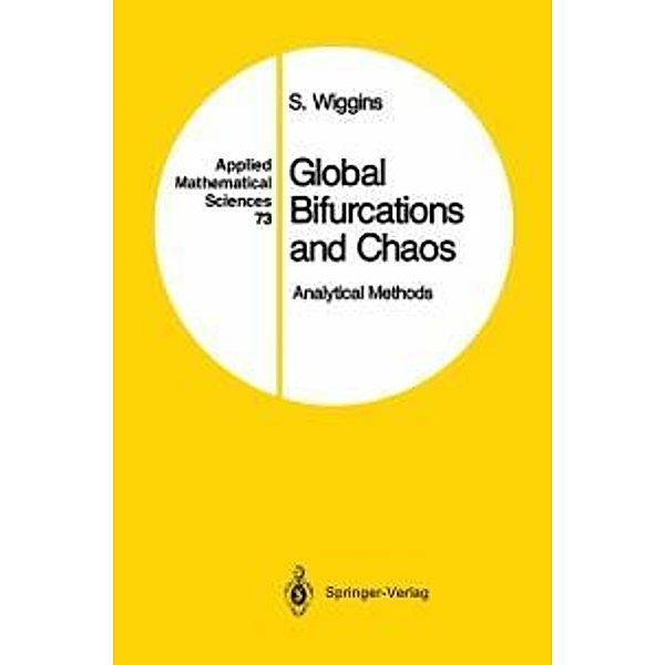 Global Bifurcations and Chaos / Applied Mathematical Sciences Bd.73, Stephen Wiggins