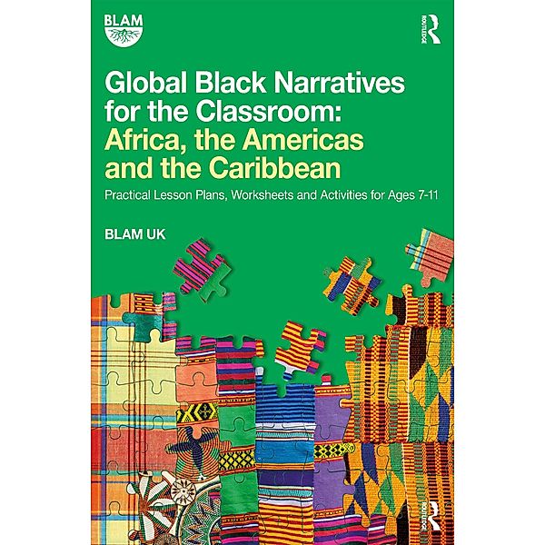 Global Black Narratives for the Classroom: Africa, the Americas and the Caribbean, Blam Uk