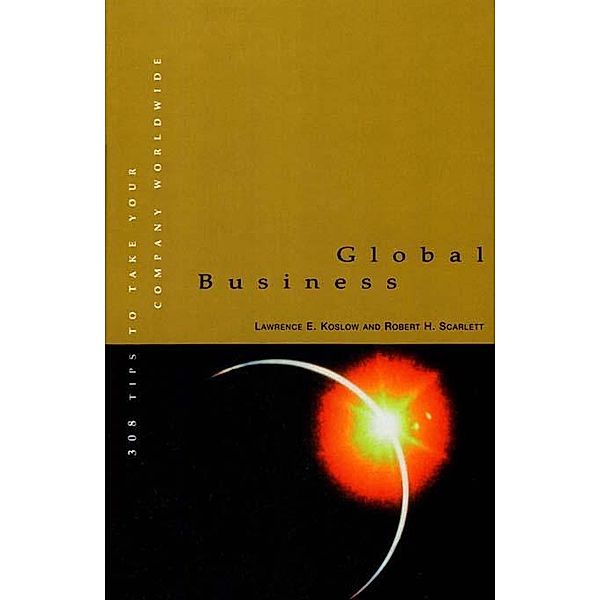 Global Business, Robert H. Scarlett, Lawrence E. Koslow J. D. Ph. D.