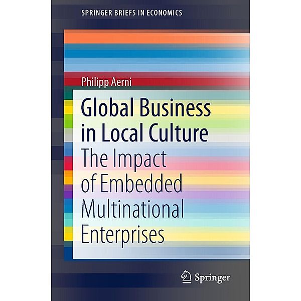 Global Business in Local Culture / SpringerBriefs in Economics, Philipp Aerni