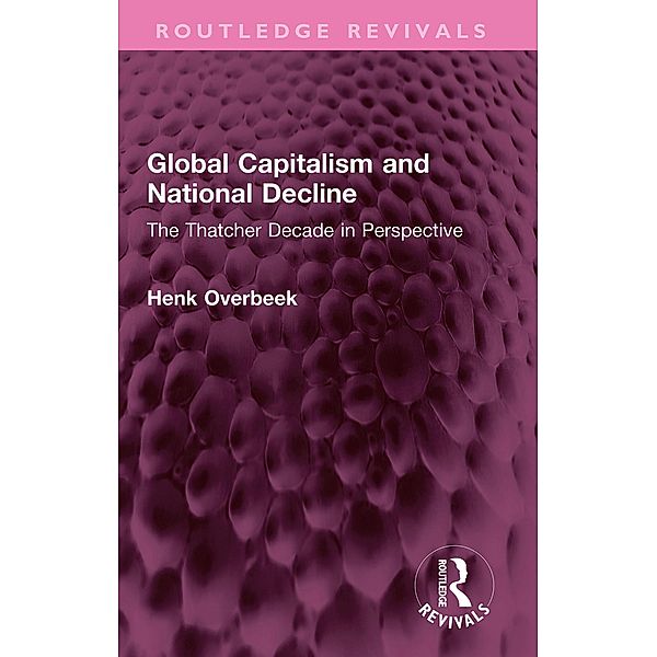 Global Capitalism and National Decline, Henk Overbeek