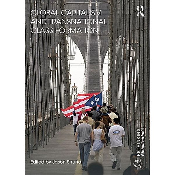 Global Capitalism and Transnational Class Formation