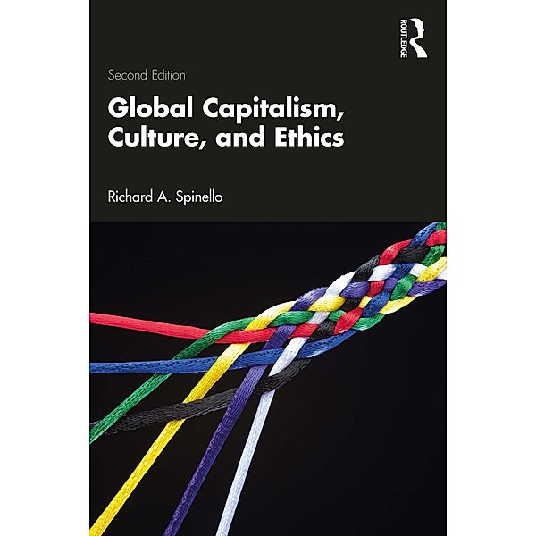 Global Capitalism, Culture, and Ethics, Richard A. Spinello