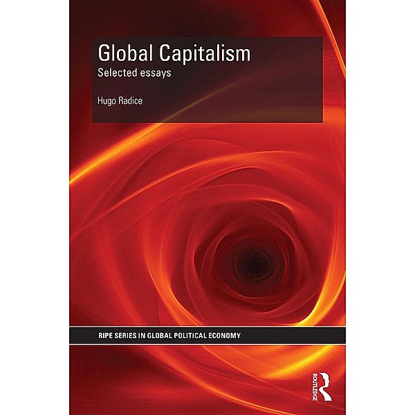 Global Capitalism / RIPE Series in Global Political Economy, Hugo Radice