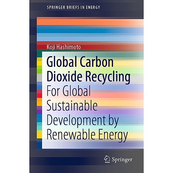 Global Carbon Dioxide Recycling / SpringerBriefs in Energy, Koji Hashimoto