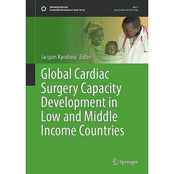 Global Cardiac Surgery Capacity Development in Low and Middle Income Countries / Sustainable Development Goals Series
