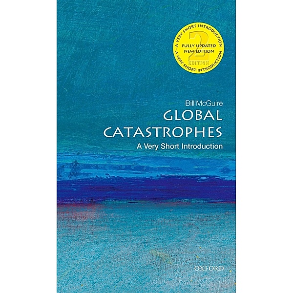 Global Catastrophes: A Very Short Introduction / Very Short Introductions, Bill McGuire