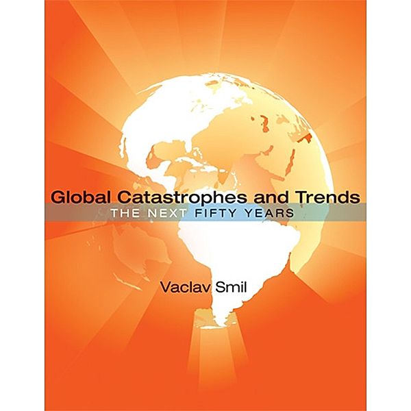 Global Catastrophes and Trends, Vaclav Smil