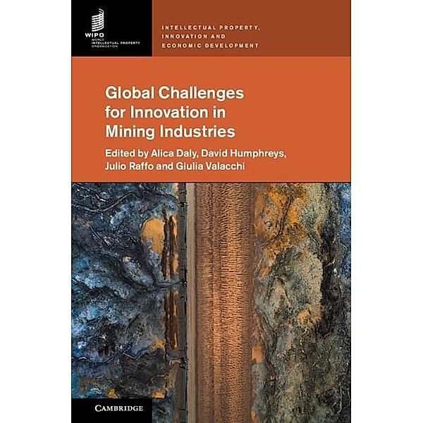 Global Challenges for Innovation in Mining Industries / Intellectual Property, Innovation and Economic Development