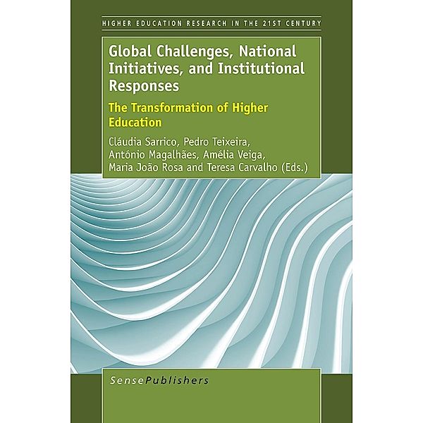 Global Challenges, National Initiatives, and Institutional Responses / Higher Education Research in the 21st Century