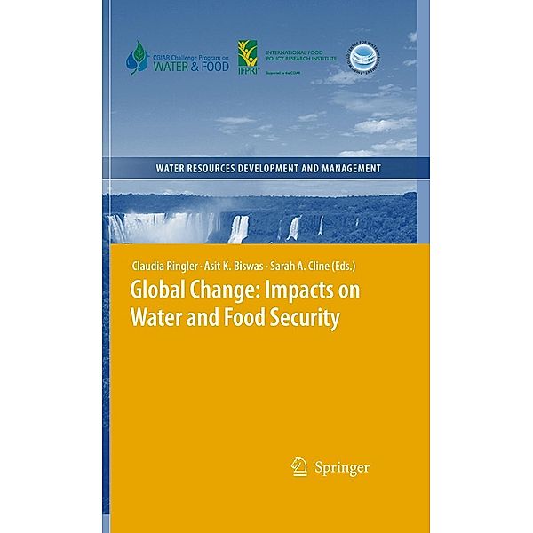 Global Change: Impacts on Water and food Security / Water Resources Development and Management, Claudia Ringler, Sarah Cline