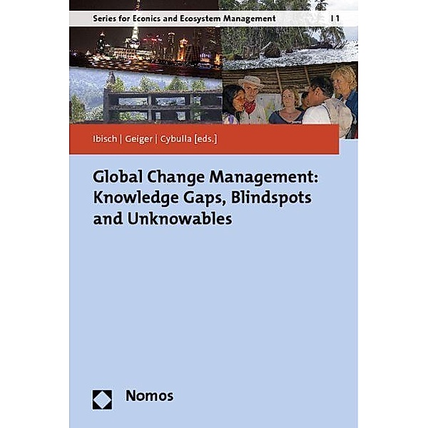 Global Change Management: Knowledge Gaps, Blindspots and Unknowables