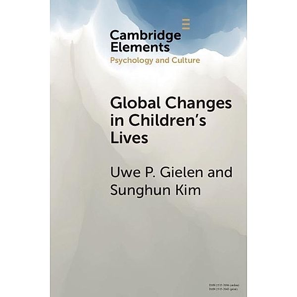 Global Changes in Children's Lives / Elements in Psychology and Culture, Uwe P. Gielen