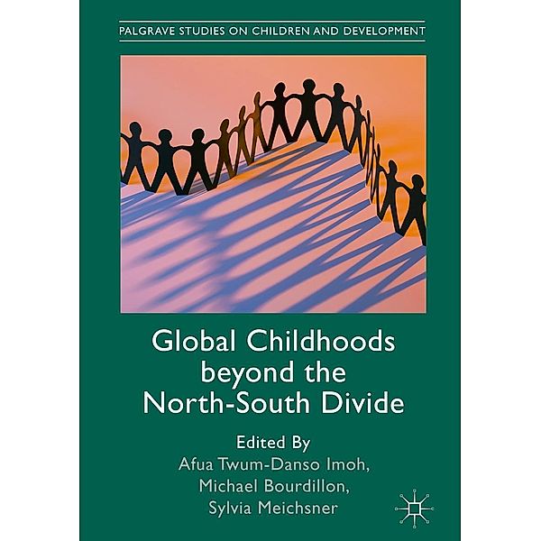 Global Childhoods beyond the North-South Divide / Palgrave Studies on Children and Development