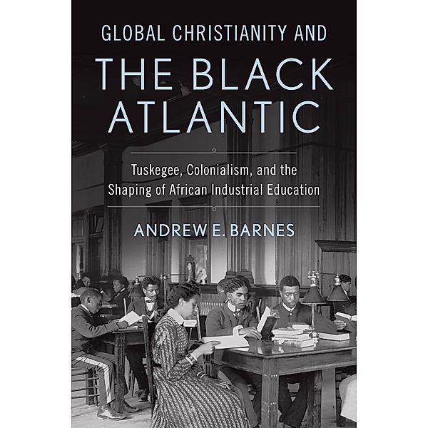 Global Christianity and the Black Atlantic / Studies in World Christianity, Andrew E. Barnes
