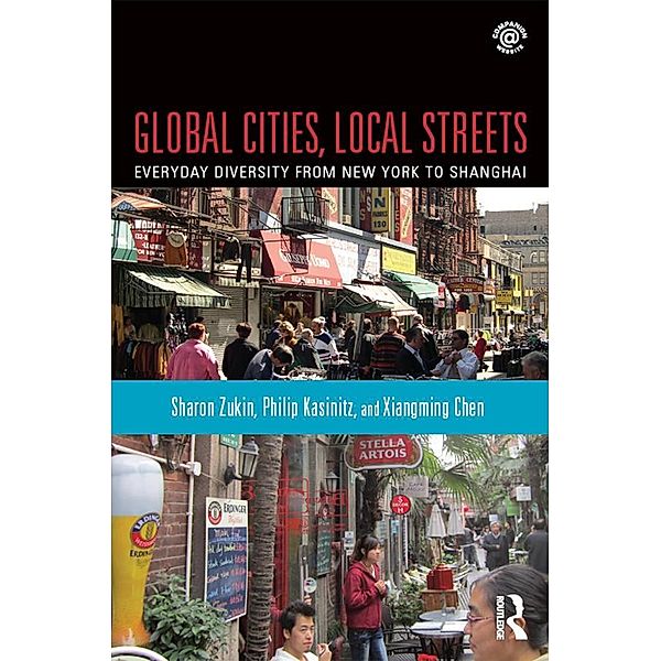 Global Cities, Local Streets, Sharon Zukin, Philip Kasinitz, Xiangming Chen