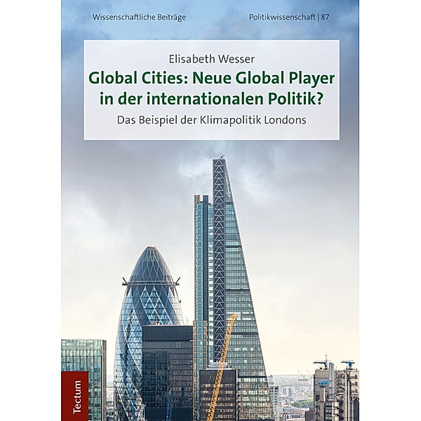 Global Cities: Neue Global Player in der internationalen Politik?, Elisabeth Wesser