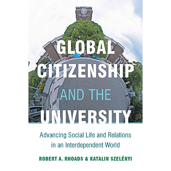 Global Citizenship and the University, Robert Rhoads, Katalin Szelényi