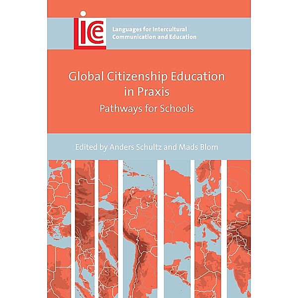 Global Citizenship Education in Praxis / Languages for Intercultural Communication and Education Bd.40