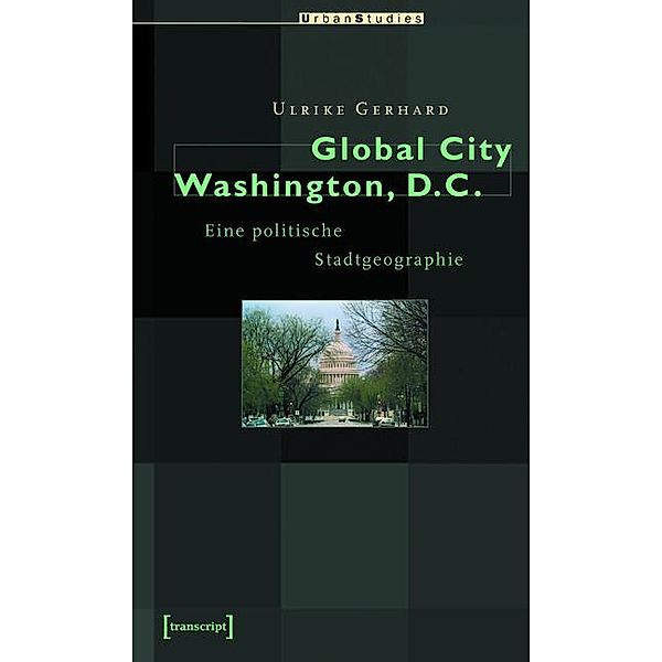 Global City Washington, D.C. / Urban Studies, Ulrike Gerhard