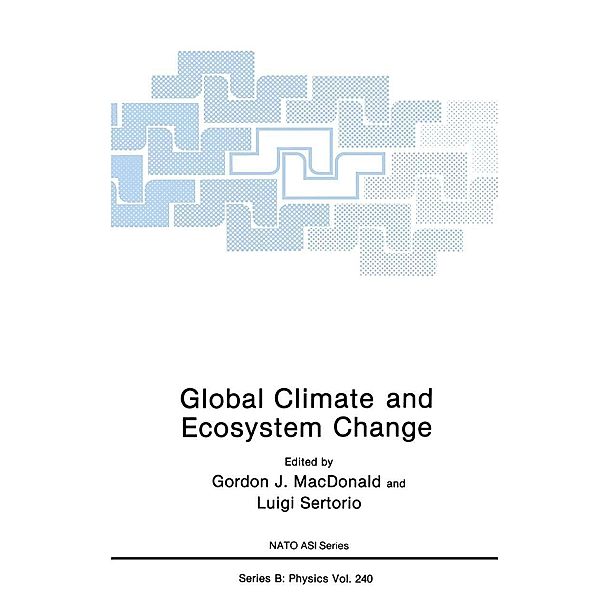 Global Climate and Ecosystem Change / NATO Science Series B: Bd.240