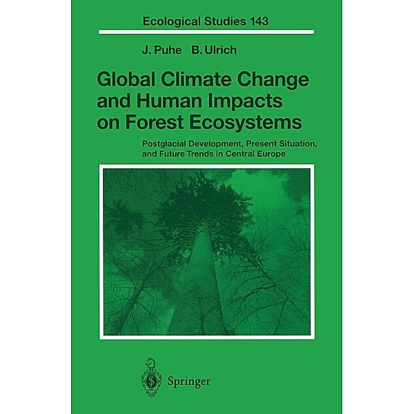 Global Climate Change and Human Impacts on Forest Ecosystems / Ecological Studies Bd.143, J. Puhe, B. Ulrich