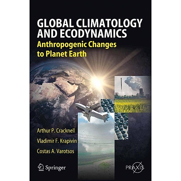 Global Climatology and Ecodynamics / Springer Praxis Books, Arthur Philip Cracknell, Vladimir F. Krapivin