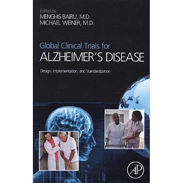 Global Clinical Trials for Alzheimer's Disease, Menghis Bairu, Michael Weiner