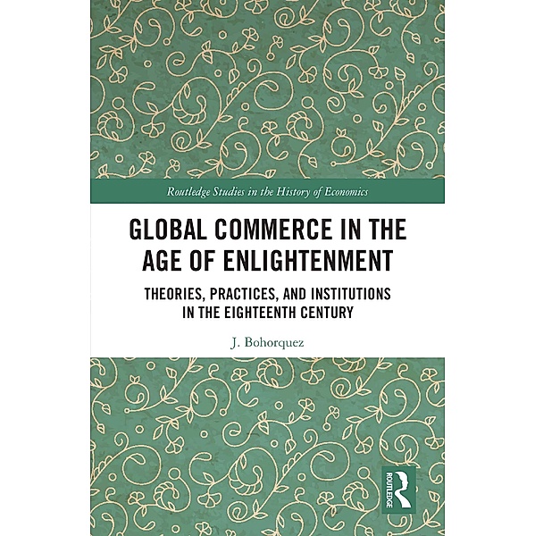 Global Commerce in the Age of Enlightenment, J. Bohorquez