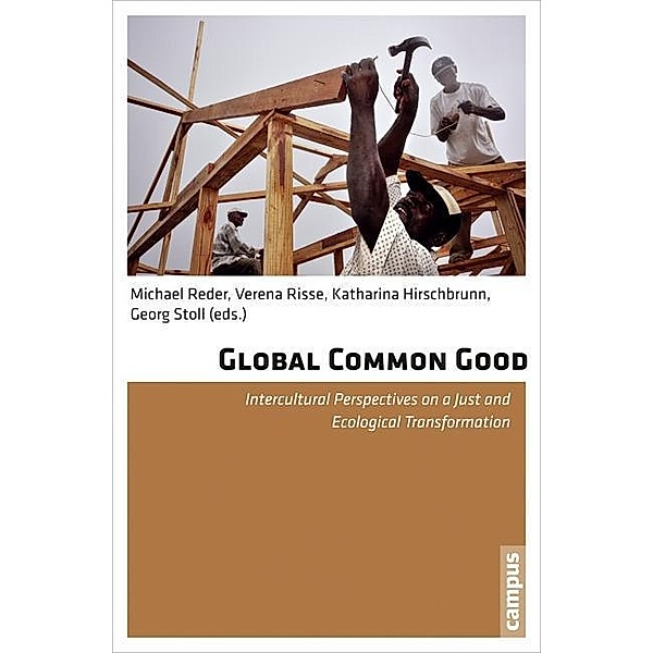 Global Common Good - Intercultural Perspectives on a Just and Ecological Transformation, Global Common Good