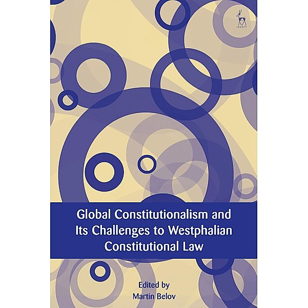 Global Constitutionalism and Its Challenges to Westphalian Constitutional Law