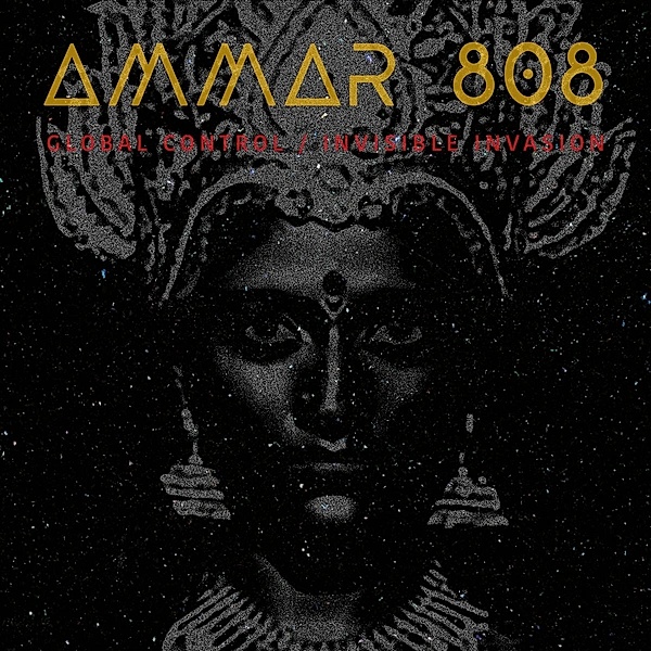 Global Control/Invisible Invasion (Vinyl), Ammar 808