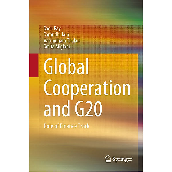 Global Cooperation and G20, Saon Ray, Samridhi Jain, Vasundhara Thakur, Smita Miglani