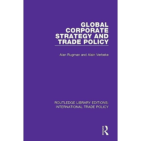 Global Corporate Strategy and Trade Policy, Alan M. Rugman, Alain Verbeke
